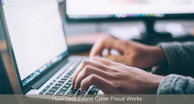 How Real Estate Cyber Fraud Works